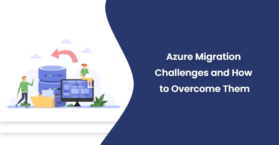 Azure Cloud Migration Challenges and Options