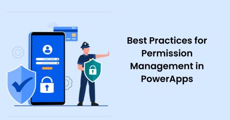 7 Finest Practices for Permission Administration in PowerApps