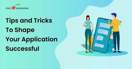 Tips and Tricks To Shape Your Application