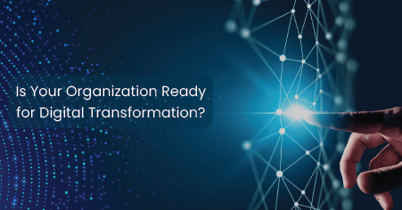 is your organization ready for digital transformation