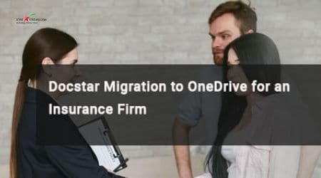 DocStar Migration to OneDrive for an Insurance Firm (1)