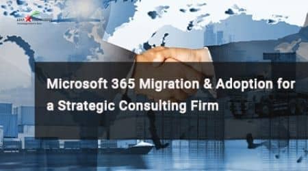 Microsoft 365 Migration & Adoption for a Strategic Consulting Firm