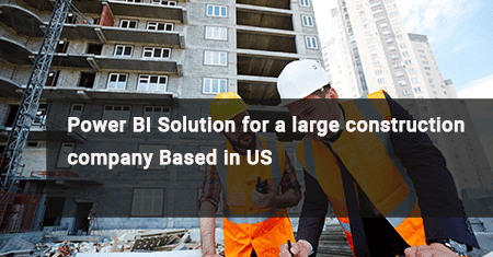 Powerbi solution for large construction company