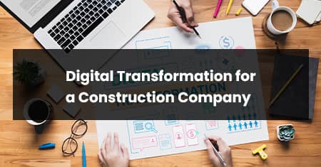digital transformation for a construction company