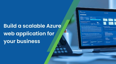 Build a scalable Azure web application for your business