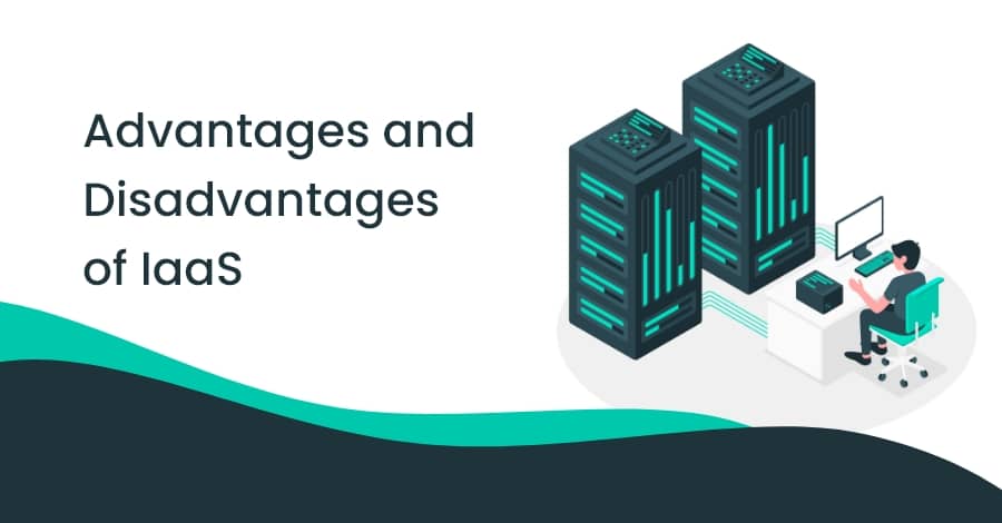 advantages and disadvantages of iaas