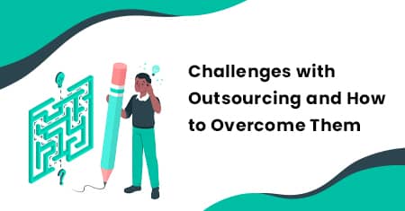Challenges with outsourcing