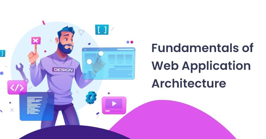 Fundamentals of web application Architecture