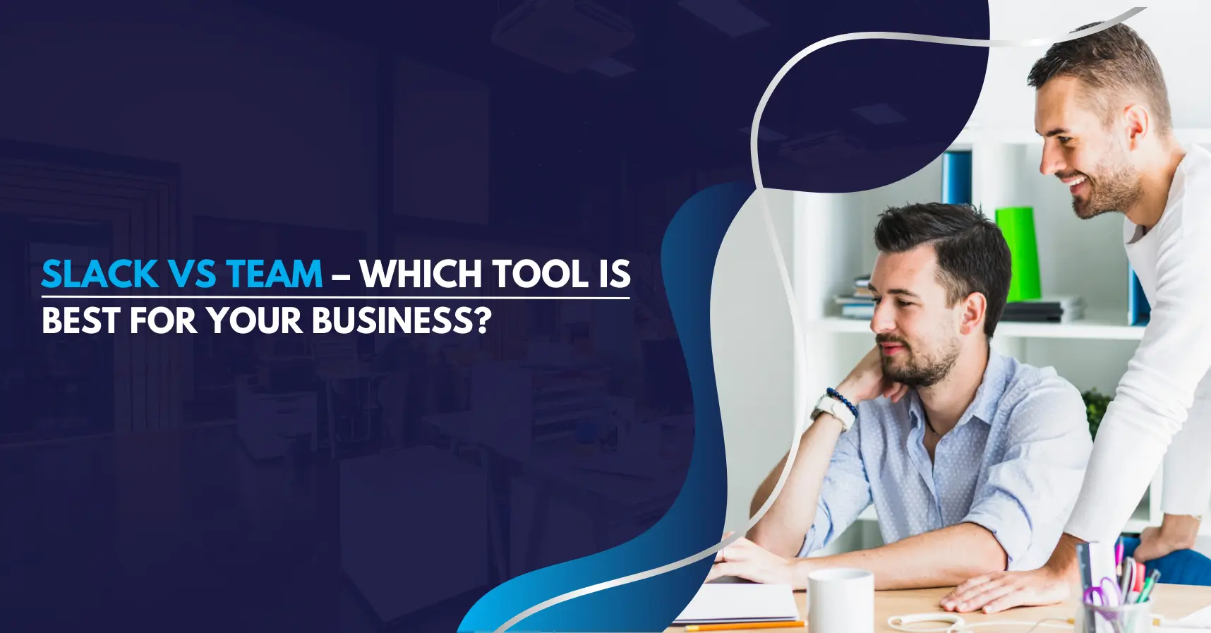 Slack vs Team –Best tools for Your Business