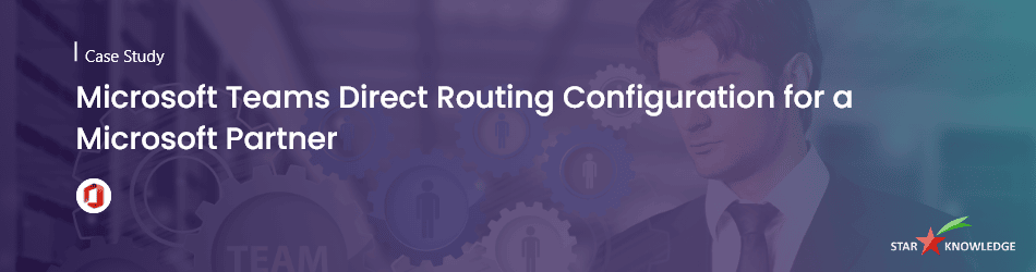 Microsoft Teams Direct Routing Configuration for a Microsoft Partner-blog