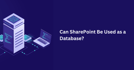 Can SharePoint Be Used as a Database?