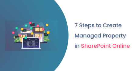 7 Steps to Create Managed Property in SharePoint On-line