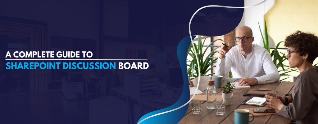 A Complete Guide to SharePoint Discussion Board