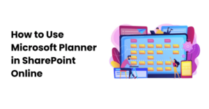 How to Use Microsoft Planner in SharePoint Online