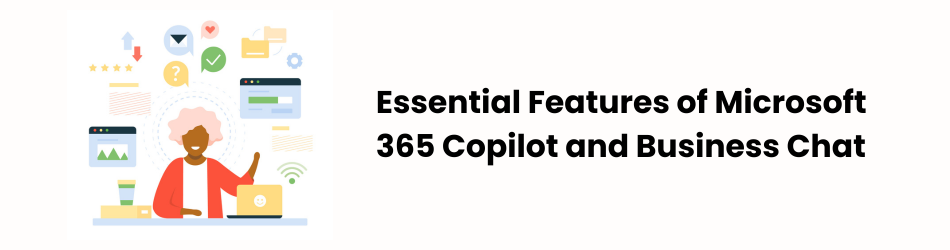 Key Features of Microsoft 365 Copilot and Business