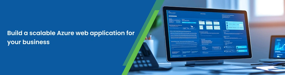 Build a scalable Azure web application for your business
