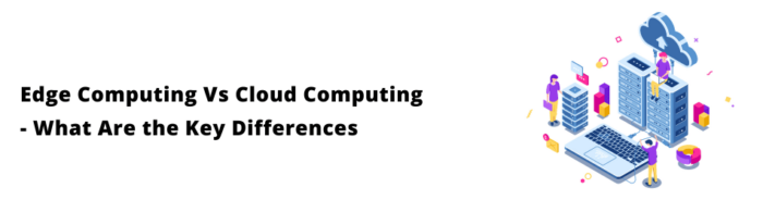 Edge Computing vs Cloud Computing: Key Differences