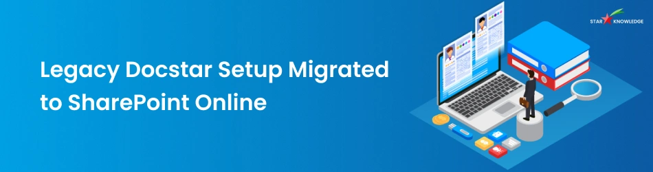 Legacy Docstar setup migrated to sharepoint online banner image