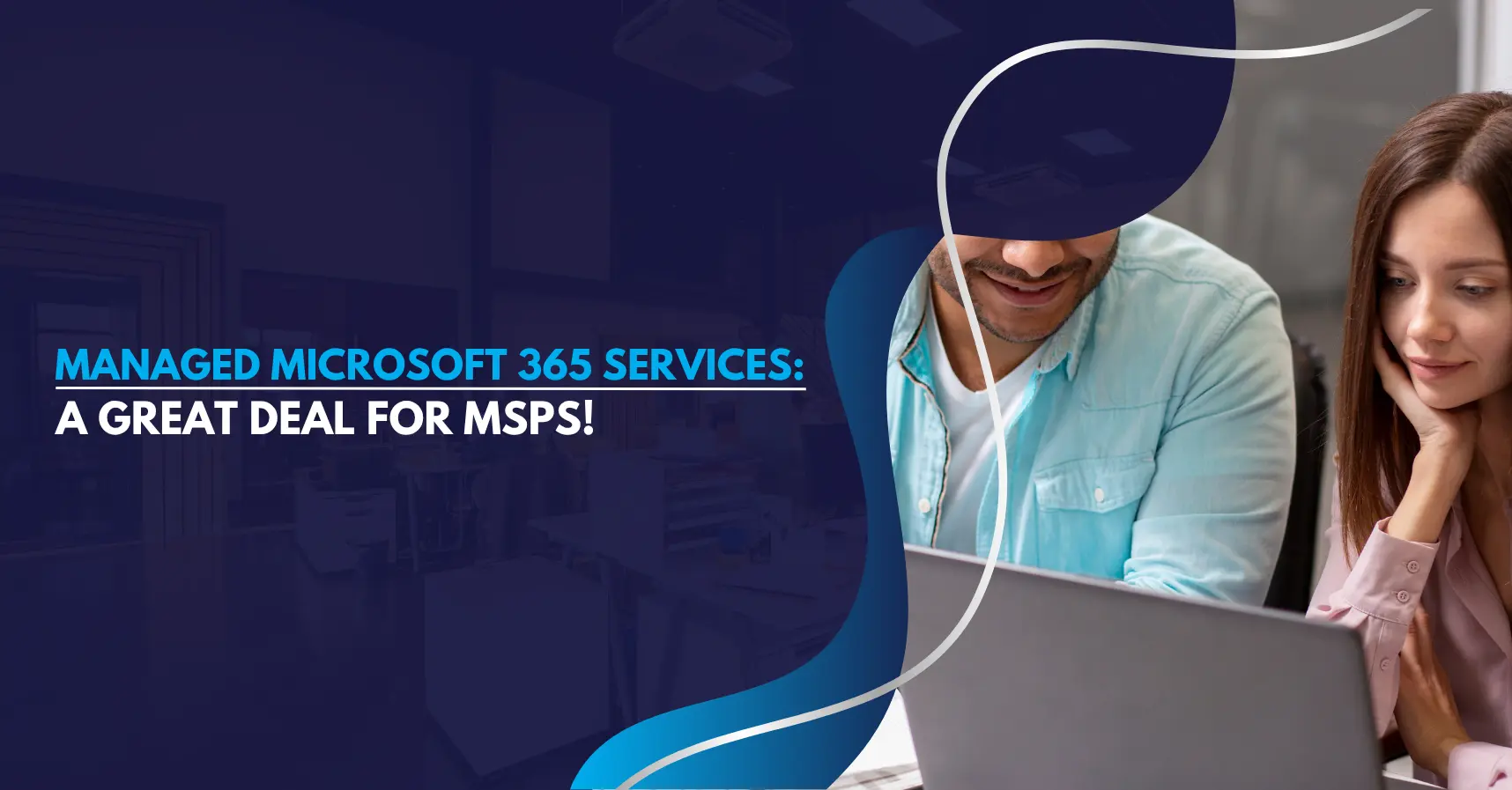 Microsoft 365 Managed Services for MSPs!