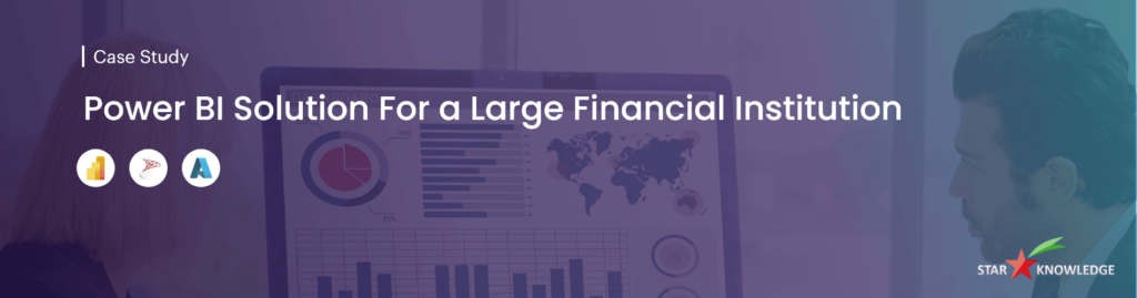 Power Bi solution for financial institution