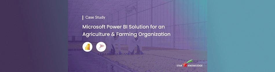 Power BI Solution for an Agriculture & Farming Organizations banner image