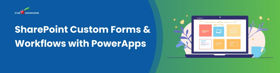 SharePoint Custom Forms & Workflows with PowerApps banner image