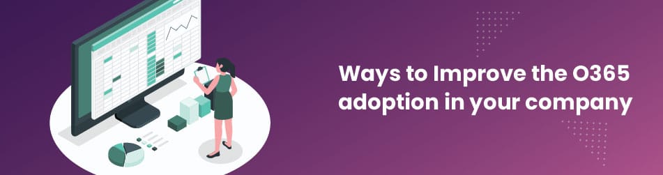 Ways to improve O365 adoption