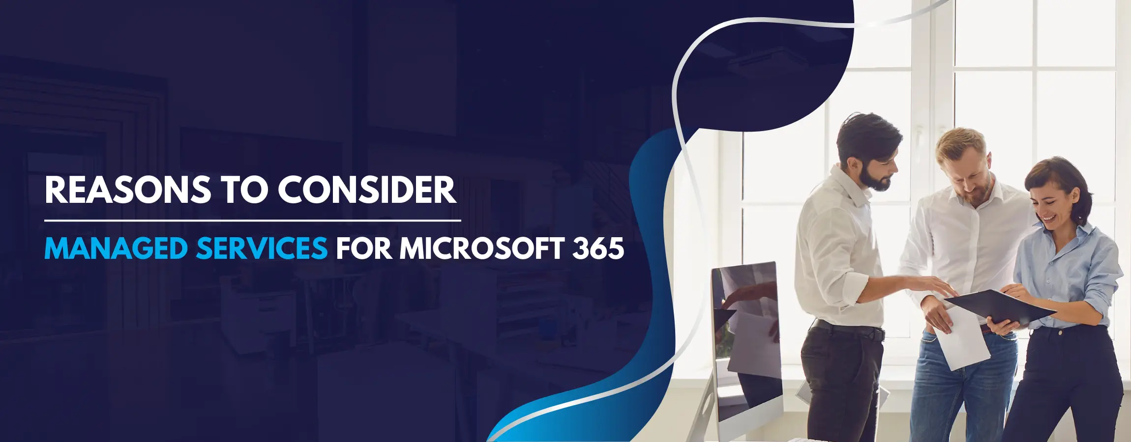 Reasons to Consider Managed Services for Microsoft 365