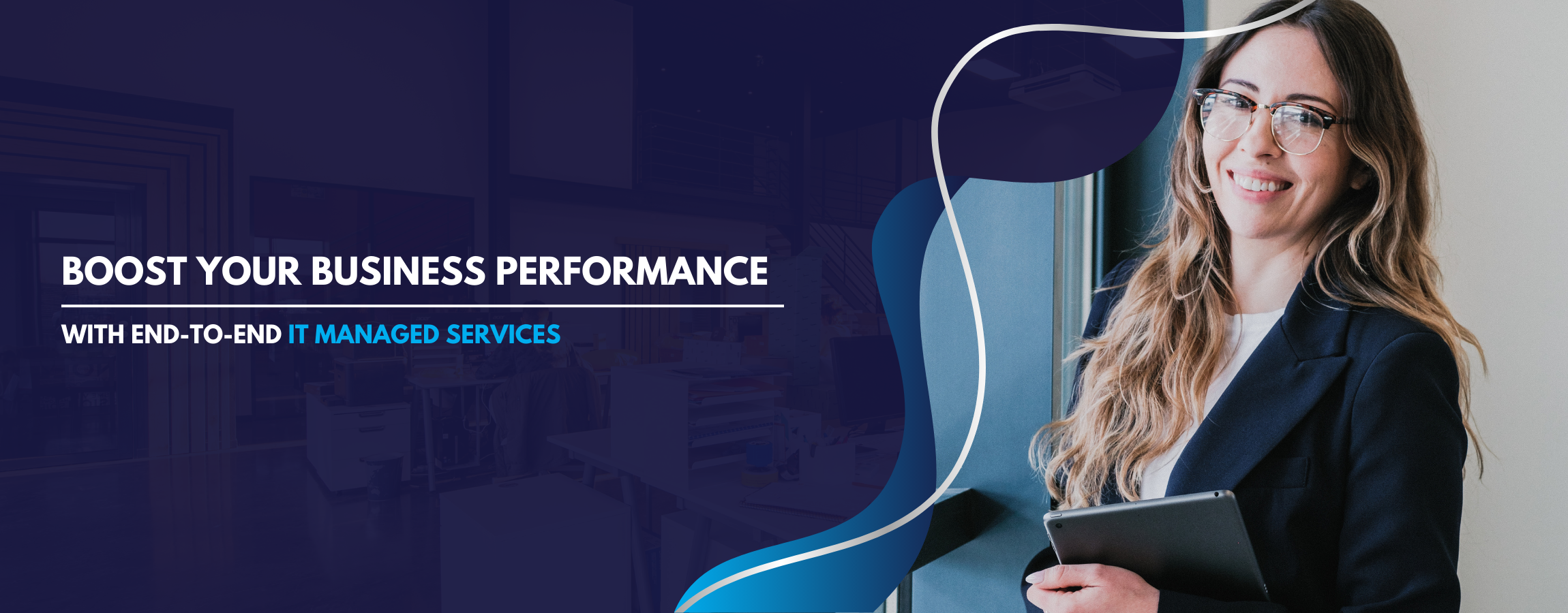 Boost Your Business Performance with End-to-End IT Managed Services
