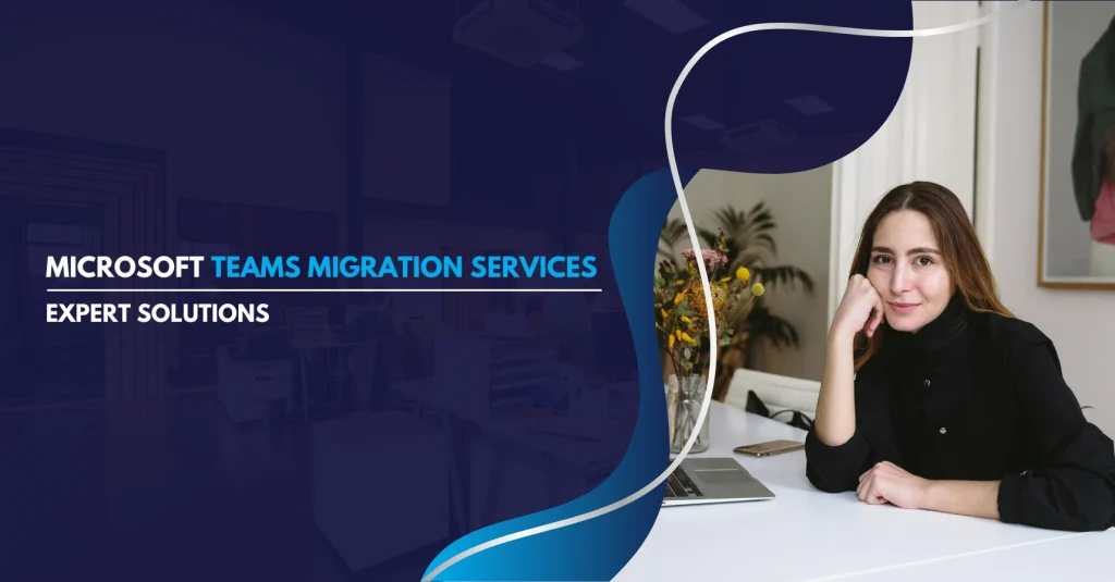 Microsoft Teams Migration Services - USA