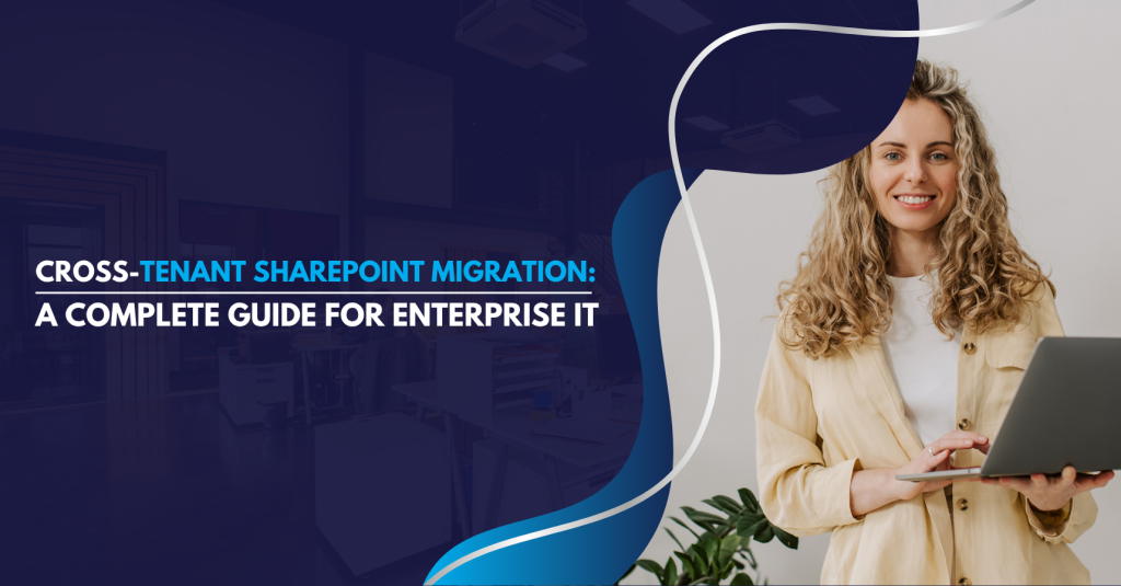 Cross-Tenant SharePoint Migration: Guide for Enterprise IT