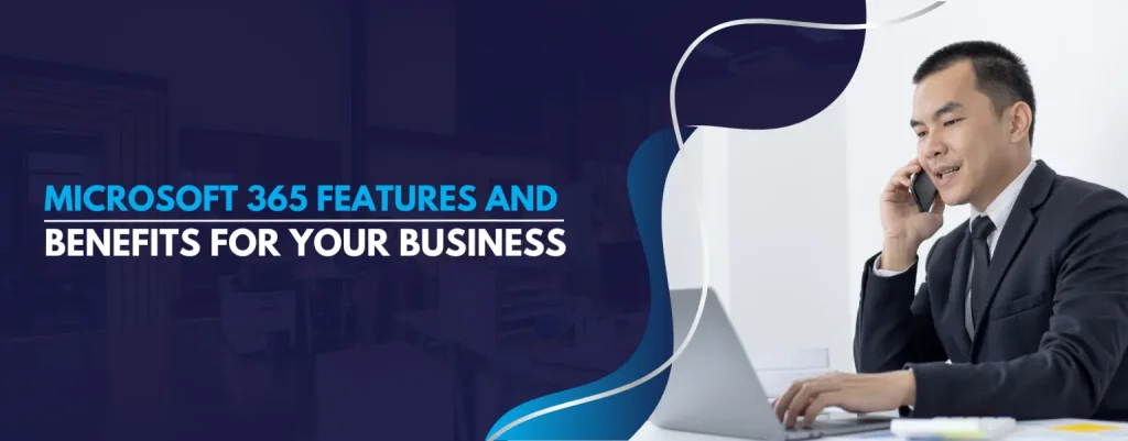 Microsoft-365-Features-and-Benefits-for-your-Business