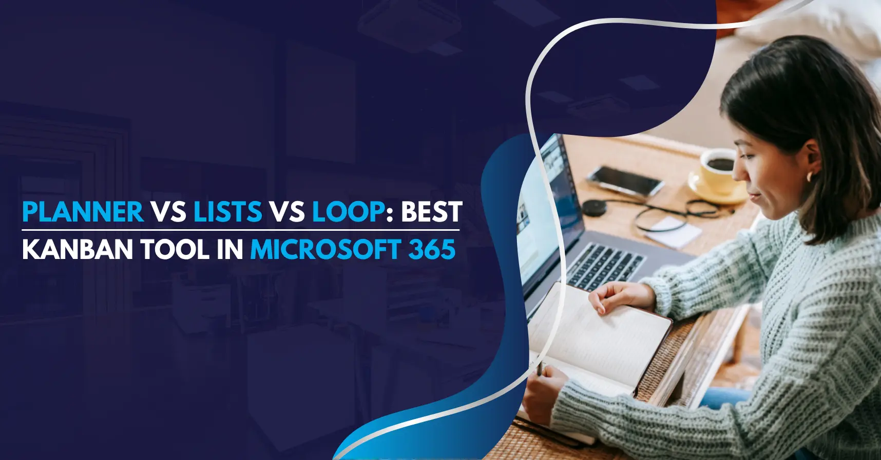 Planner vs Lists vs Loop: Best Kanban Tool in Microsoft 365