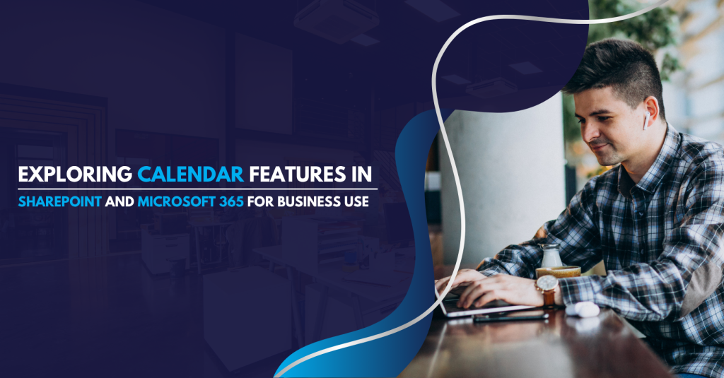 Exploring Calendar Features in SharePoint and Microsoft 365 for Business Use
