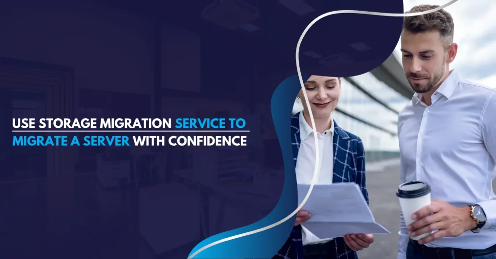 Use Storage Migration Service to Migrate a Server