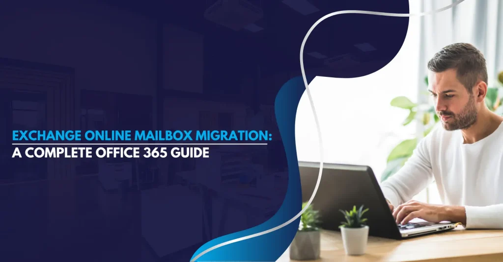 Exchange Online Mailbox Migration A Complete Office 365 Guide