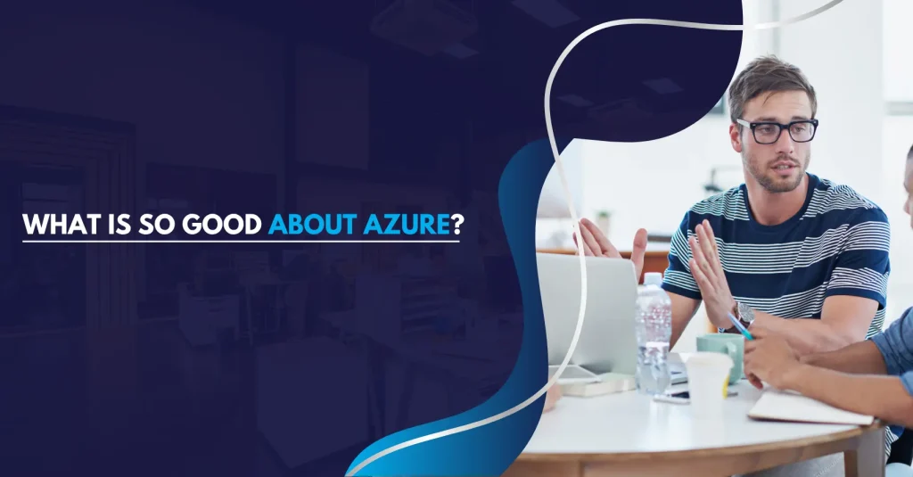 what is Good About Azure