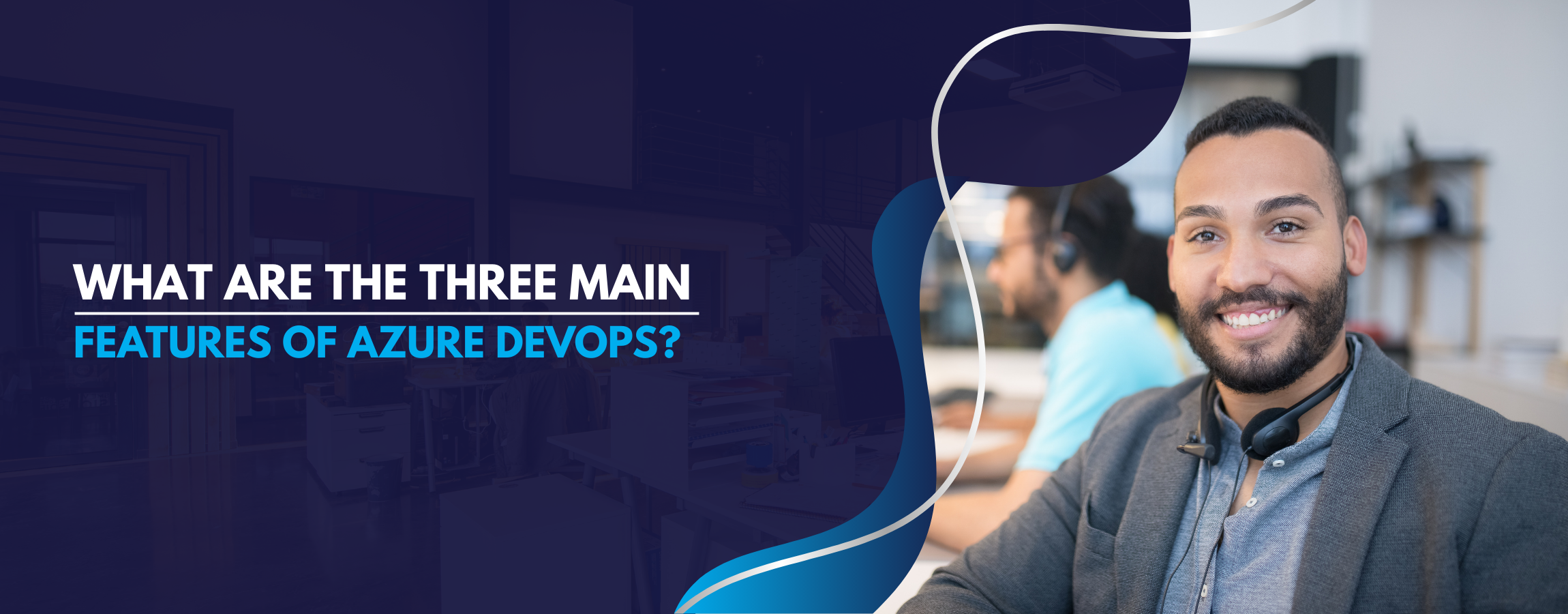 What Are the Three Main Features of Azure DevOps