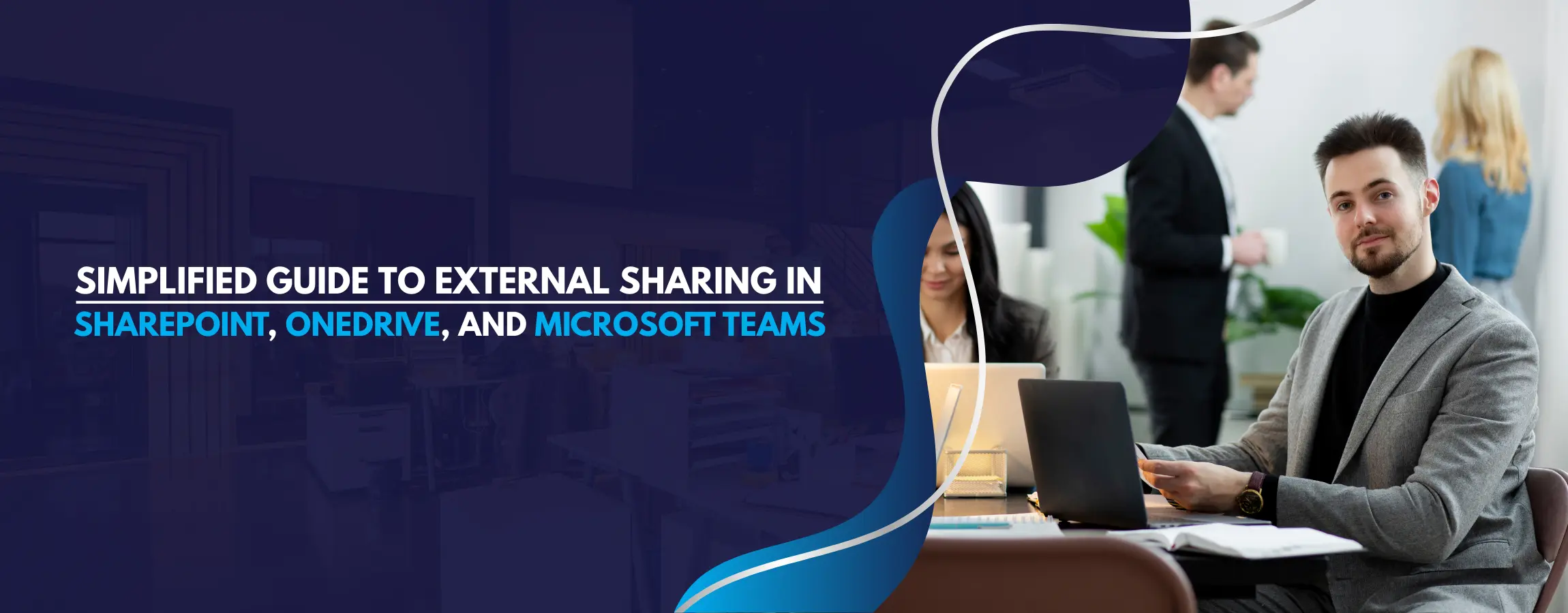 Simplified Guide to External Sharing in SharePoint, OneDrive, and Microsoft Teams