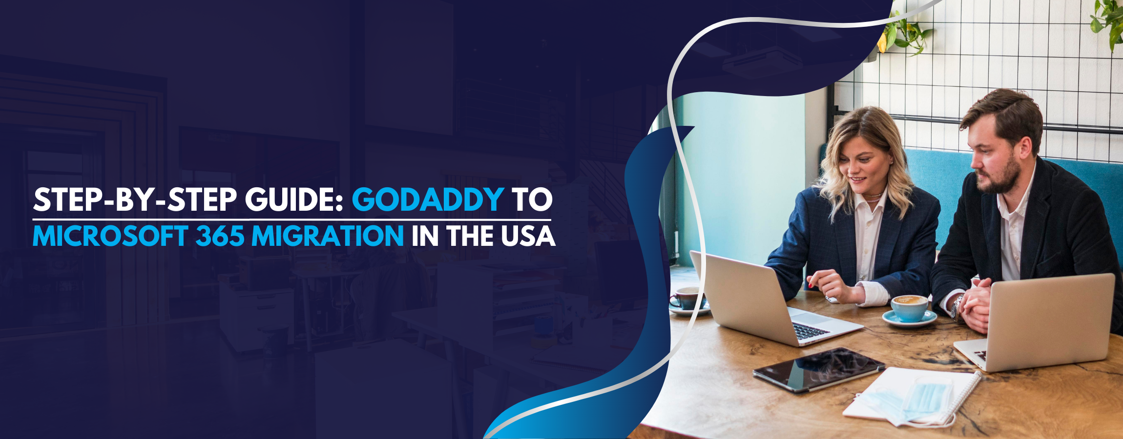 Step-by-Step Guide GoDaddy to Microsoft 365 Migration in the USA