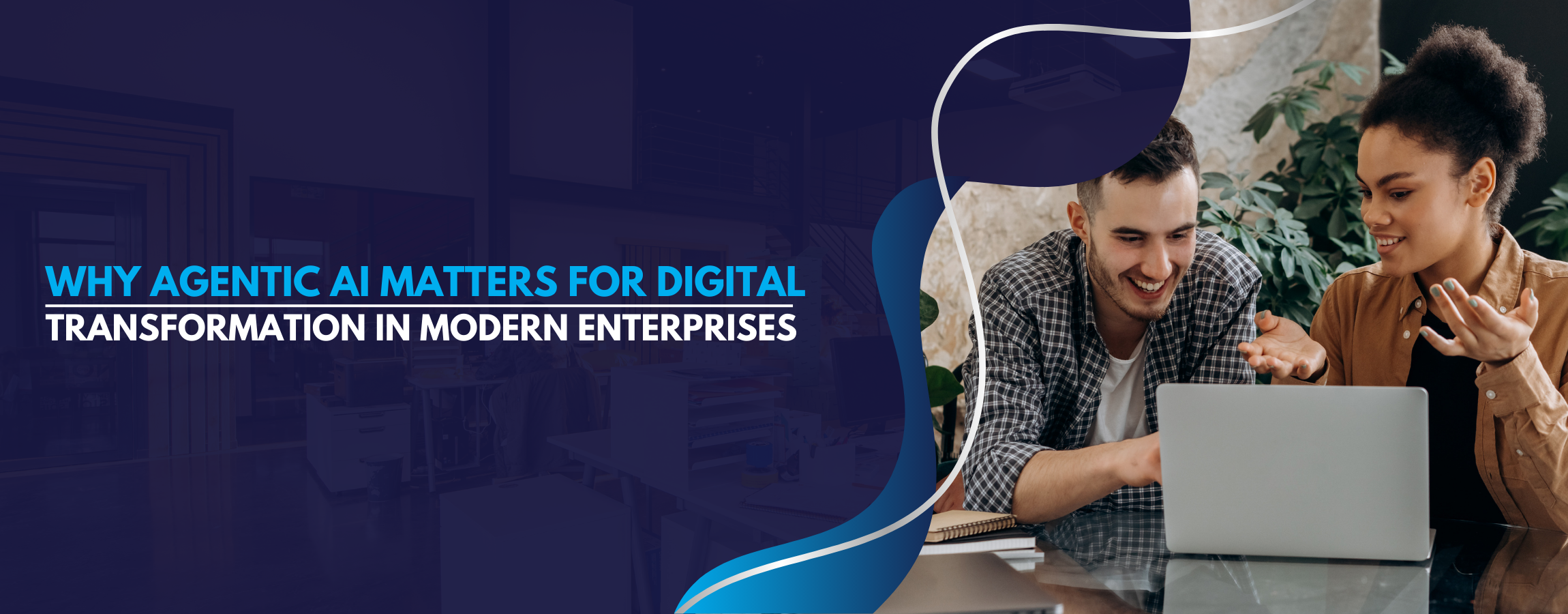 Why Agentic AI Matters for Digital Transformation in Modern Enterprises