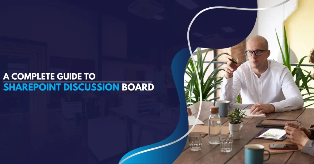 A Complete Guide to SharePoint Discussion Board