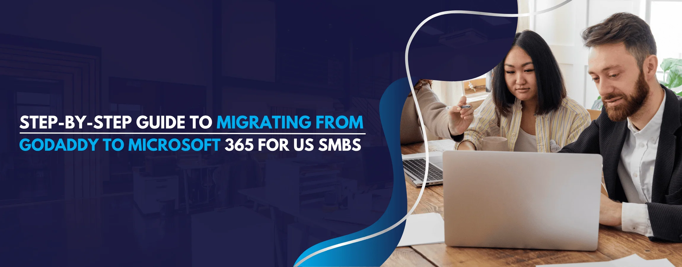 A Step-by-Step Guide to Migrating from GoDaddy to Microsoft 365 for US SMBs