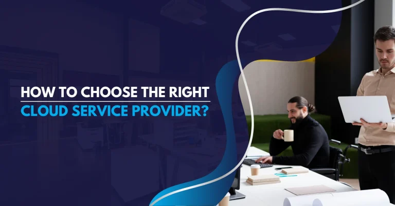 How to choose the right Cloud Service Provider