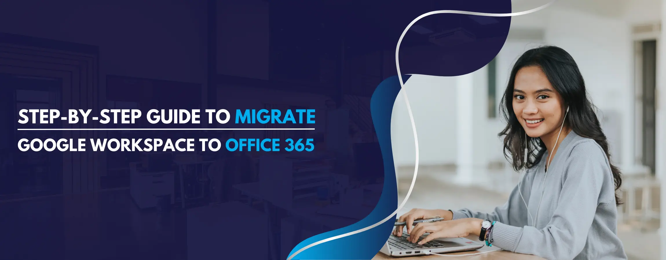 Step-by-Step Guide to Migrate Google Workspace to Office 365: Featured