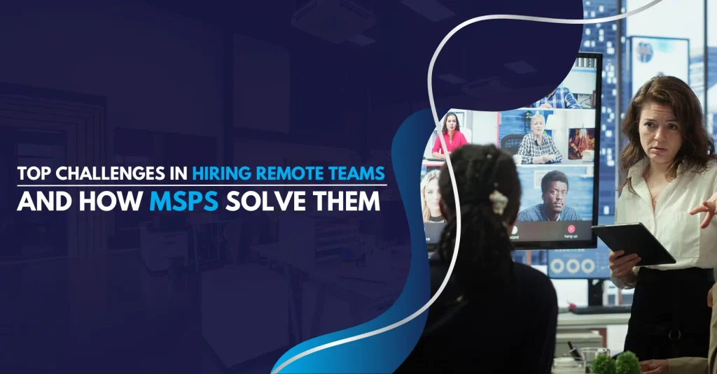 Challenges in Hiring Remote Teams