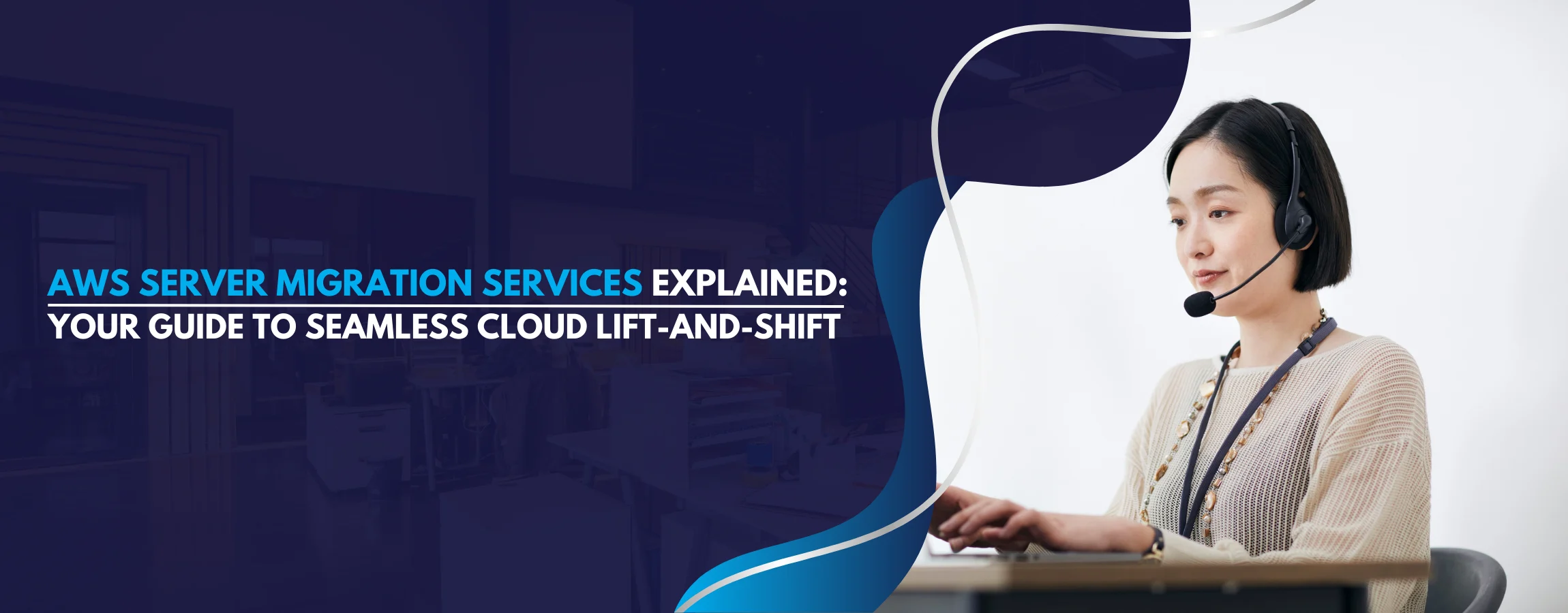 AWS Server Migration Services Explained Your Guide to Seamless Cloud Lift-and-Shift: Banner