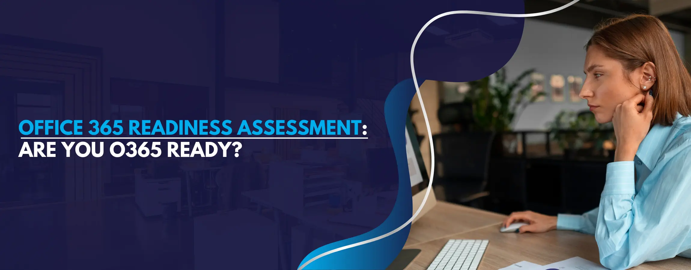 Office 365 Readiness Assessment Are you O365 Ready