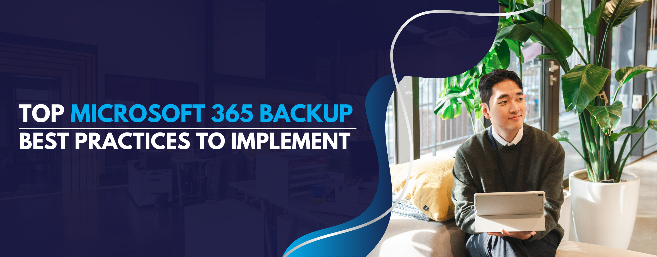 Top Microsoft 365 Backup Mistakes We Fix for Clients: Banner