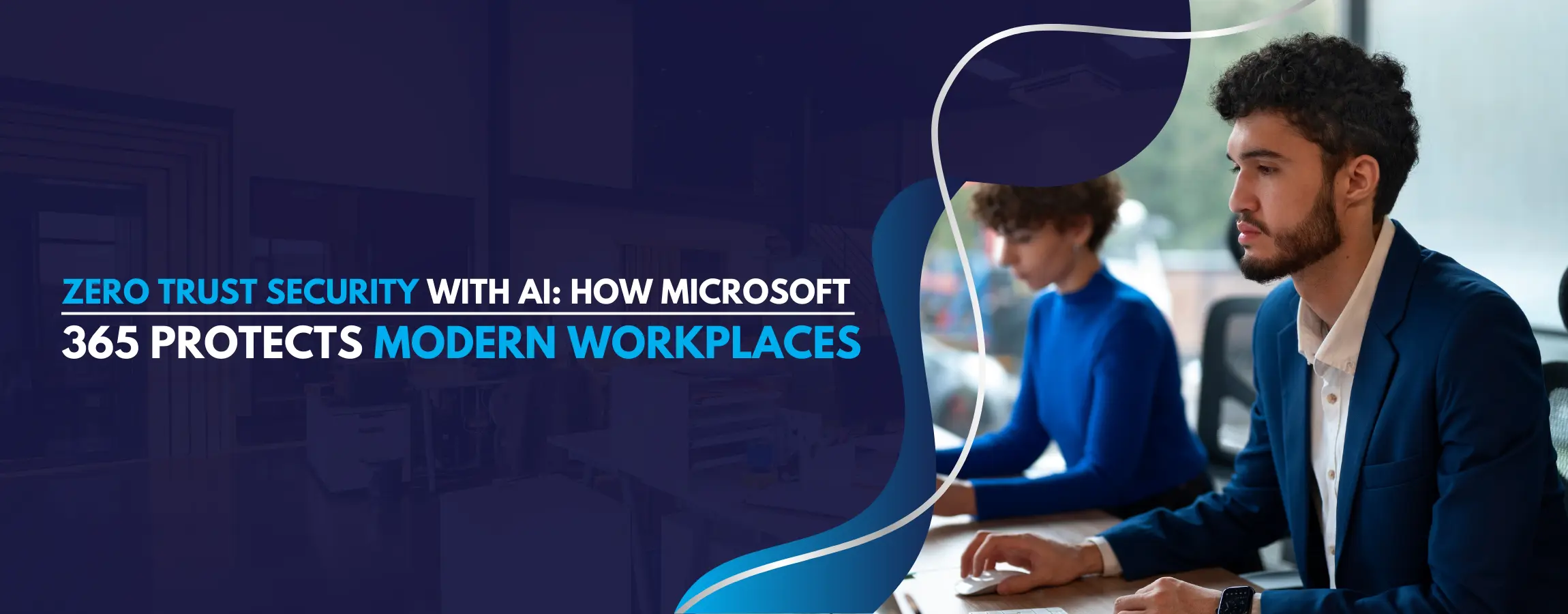 Zero Trust Security with AI How Microsoft 365 Protects Modern Workplaces Banner